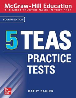 McGraw-Hill Education 5 TEAS Practice Tests, Fourth Edition (Mcgraw Hill’s 5 TEAS Practice Tests) (Original PDF from Publisher)