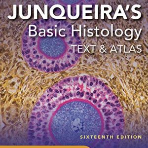 Junqueira’s Basic Histology: Text and Atlas, Sixteenth Edition (Original PDF from Publisher)