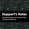 Huppert’s Notes: Pathophysiology and Clinical Pearls for Internal Medicine (Original PDF from Publisher)
