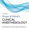Morgan and Mikhail’s Clinical Anesthesiology, 7th Edition (Original PDF from Publisher)