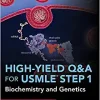 High-Yield Q&A Review for USMLE Step 1: Biochemistry and Genetics (Original PDF from Publisher)