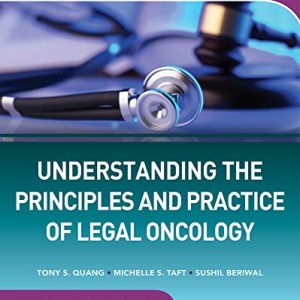 Understanding The Principles and Practice of Legal Oncology (Original PDF from Publisher)
