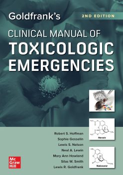 Goldfrank’s Clinical Manual of Toxicologic Emergencies, Second Edition, 2nd Edition (Original PDF from Publisher)