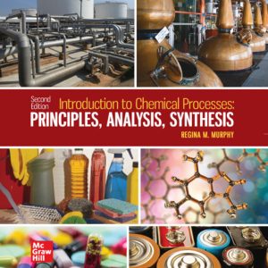 Introduction to Chemical Processes: Principles, Analysis, Synthesis, 2nd Edition (Original PDF from Publisher)