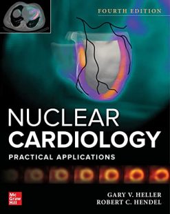 Nuclear Cardiology: Practical Applications, Fourth Edition (Original PDF from Publisher)