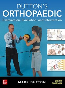 Dutton’s Orthopaedic: Examination, Evaluation and Intervention, Sixth Edition (Original PDF from Publisher)