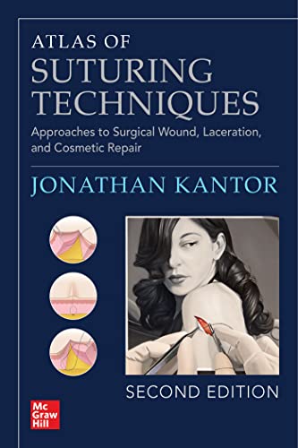 Atlas of Suturing Techniques: Approaches to Surgical Wound, Laceration, and Cosmetic Repair, Second Edition (Original PDF from Publisher)