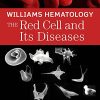 Williams Hematology: The Red Cell and Its Diseases (Original PDF from Publisher)