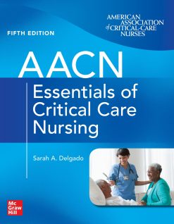 AACN Essentials of Critical Care Nursing, 5th Edition (Original PDF from Publisher)