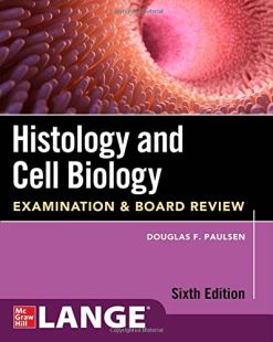Histology and Cell Biology: Examination and Board Review, Sixth Edition (Original PDF from Publisher)