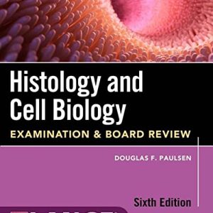 Histology and Cell Biology: Examination and Board Review, Sixth Edition (Original PDF from Publisher)