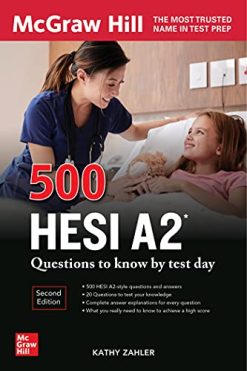 500 HESI A2 Questions to Know by Test Day, Second Edition (McGraw Hill’s 500 Questions) (Original PDF from Publisher)
