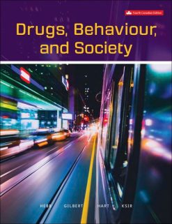 Drugs, Behaviour, and Society, 4th Edition  (Canadian Edition)  (Original PDF from Publisher)