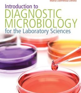 Introduction To Diagnostic Microbiology For The Laboratory Sciences (ORIGINAL PDF from Publisher)