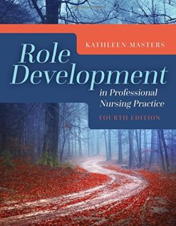 Role Development In Professional Nursing Practice, 4th Edition