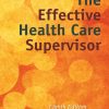 The Effective Health Care Supervisor, 8th Edition (Original PDF from Publisher)
