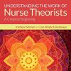 Understanding The Work Of Nurse Theorists: A Creative Beginning, 3rd Edition