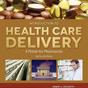 McCarthy’s Introduction to Health Care Delivery: A Primer for Pharmacists: A Primer for Pharmacists, 6th Edition (EPUB)