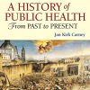 A History of Public Health: From Past to Present (Original PDF from Publisher)