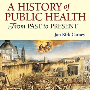 A History of Public Health: From Past to Present (Original PDF from Publisher)