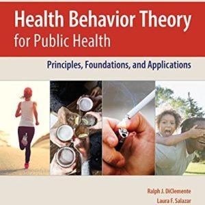 Health Behavior Theory for Public Health: Principles, Foundations, and Applications, 2nd Edition (Original PDF from Publisher)
