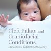 Cleft Palate and Craniofacial Conditions: A Comprehensive Guide to Clinical Management (PDF)