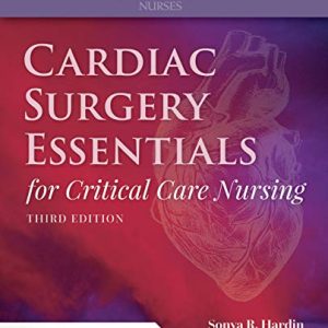 Cardiac Surgery Essentials for Critical Care Nursing, 3rd Edition (Original PDF from Publisher)