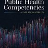Master of Public Health Competencies: A Case Study Approach: A Case Study Approach (Original PDF from Publisher)