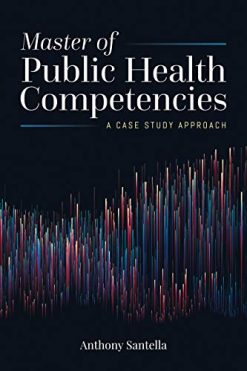 Master of Public Health Competencies: A Case Study Approach: A Case Study Approach (Original PDF from Publisher)