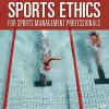 Sports Ethics for Sports Management Professionals, 2nd Edition (Original PDF from Publisher)