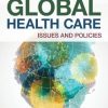 Global Health Care: Issues and Policies, 4th Edition (Original PDF from Publisher)