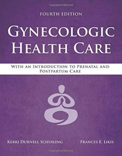 Gynecologic Health Care: With an Introduction to Prenatal and Postpartum Care, 4th edition (ePub+Converted PDF)
