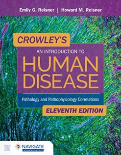 Crowley’s An Introduction to Human Disease: Pathology and Pathophysiology Correlations, 11th Edition (Original PDF from Publisher)