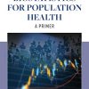 Biostatistics for Population Health: A Primer (Original PDF from Publisher)