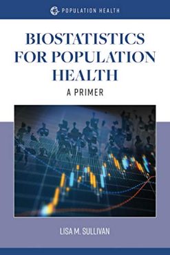 Biostatistics for Population Health: A Primer (Original PDF from Publisher)