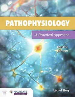 Pathophysiology: A Practical Approach: A Practical Approach, 4th Edition (Original PDF from Publisher)