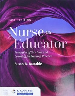 Nurse as Educator: Principles of Teaching and Learning for Nursing Practice: Principles of Teaching and Learning for Nursing Practice, 6th Edition (EPUB)