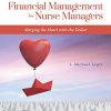Financial Management for Nurse Managers: Merging the Heart with the Dollar, 5th Edition (Original PDF from Publisher)