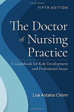 The Doctor of Nursing Practice: A Guidebook for Role Development and Professional Issues, 5th Edition (Original PDF from Publisher)