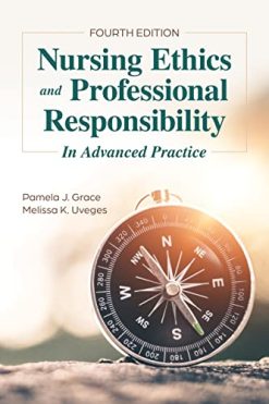 Nursing Ethics and Professional Responsibility in Advanced Practice,  4th Edition (Original PDF from Publisher)