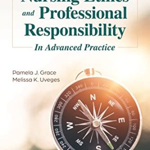 Nursing Ethics and Professional Responsibility in Advanced Practice,  4th Edition (Original PDF from Publisher)