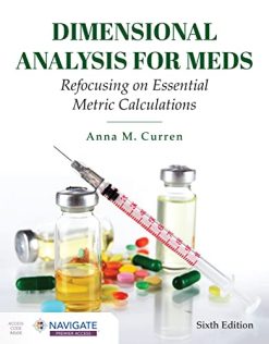 Dimensional Analysis for Meds: Refocusing on Essential Metric Calculations, 6th Edition (Original PDF from Publisher)