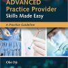 Advanced Practice Provider Skills Made Easy: A Practice Guideline (Original PDF from Publisher)