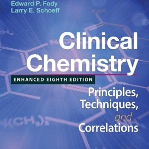 Clinical Chemistry: Principles, Techniques, and Correlations, Enhanced Eighth Edition (Original PDF from Publisher)