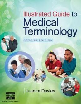 Illustrated Guide to Medical Terminology, 2nd Edition