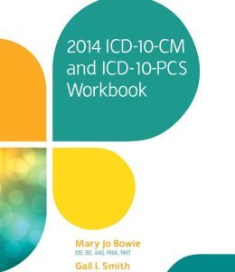 2014 ICD-10-CM and ICD-10-PCS Workbook