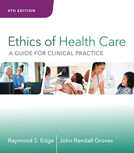 Ethics of Health Care: A Guide for Clinical Practice, 4th Edition (High Quality Image PDF)