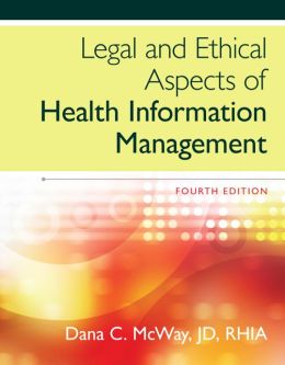 Legal and Ethical Aspects of Health Information Management, 4th Edition