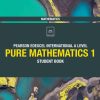 Pearson Edexcel International A Level Mathematics Pure Mathematics 1 Student Book (Original PDF from Publisher)