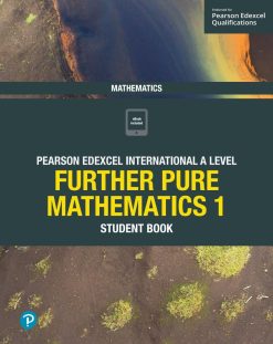 Pearson Edexcel International A Level Mathematics Further Pure Mathematics 1 Student Book (Original PDF from Publisher)